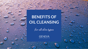 benefits of oil cleansing