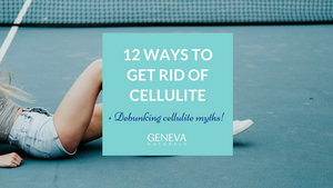 12 ways to get rid of cellulite