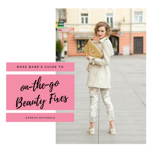 Boss Babe's Guide to on the go Beauty Fixes