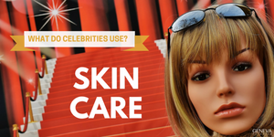 What do Celebrities Use for Skin Care?