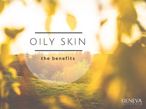 benefits of oily skin