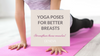 yoga poses for better breasts